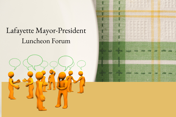 Lafayette Mayor-President Luncheon Forum